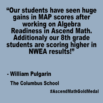 Our students have seen huge gains in MAP scores after working on Algebra Readiness in Ascend Math.  Additionaly our 8th grade students are scoring higher in NWEA results! 